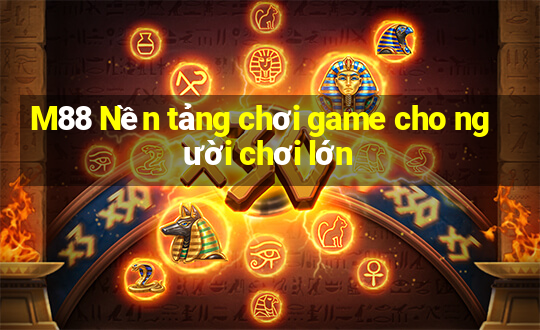 M88 Nền tảng chơi game cho người chơi lớn