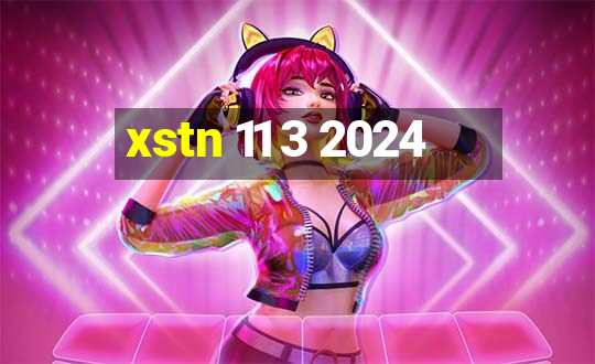 xstn 11 3 2024