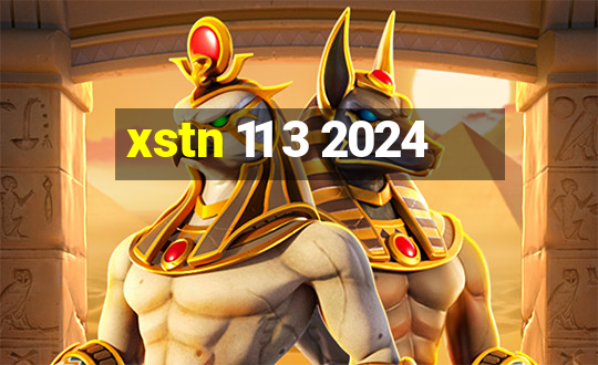 xstn 11 3 2024