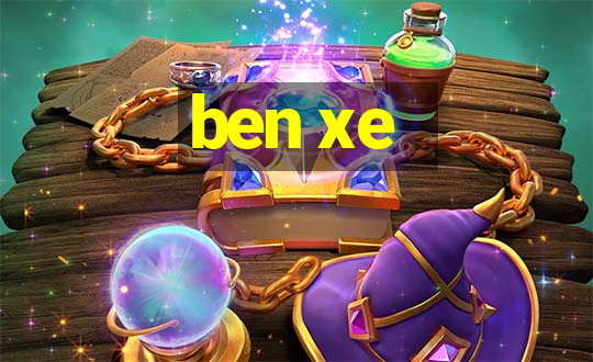 ben xe