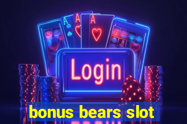 bonus bears slot