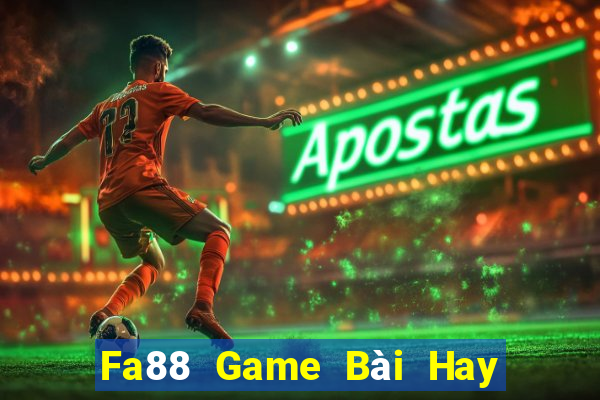 Fa88 Game Bài Hay Nhất Hiện Nay