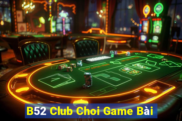 B52 Club Choi Game Bài