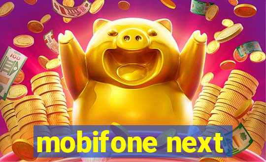 mobifone next