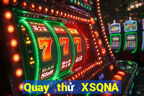 Quay thử XSQNA ngày 11