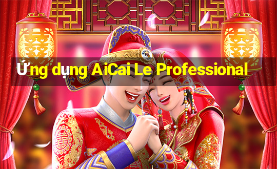 Ứng dụng AiCai Le Professional