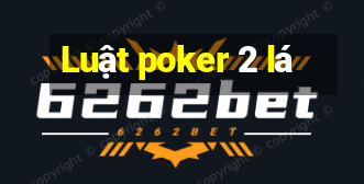 Luật poker 2 lá