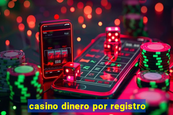 casino dinero por registro