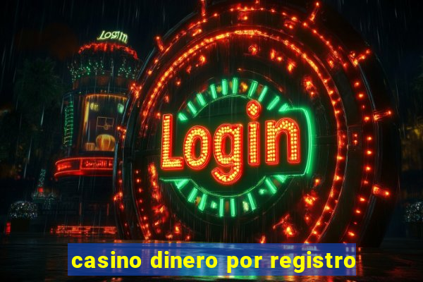 casino dinero por registro