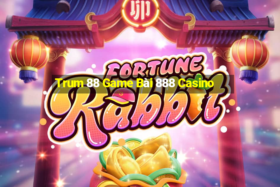 Trum 88 Game Bài 888 Casino