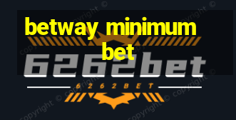 betway minimum bet