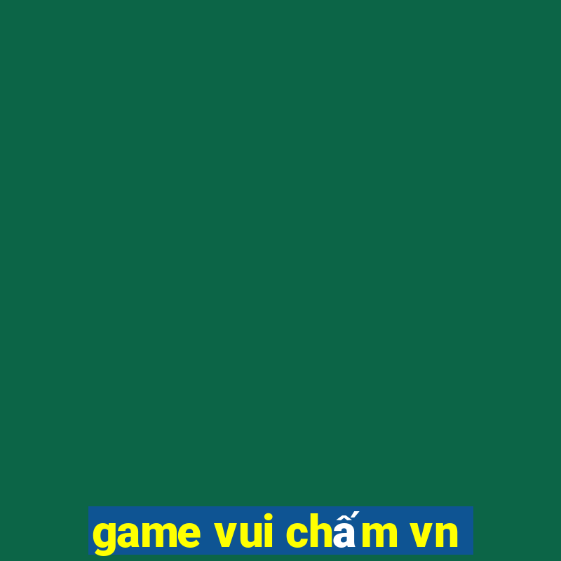 game vui chấm vn