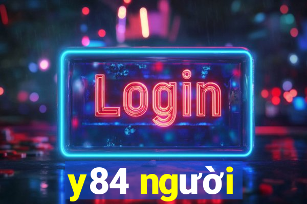 y84 người