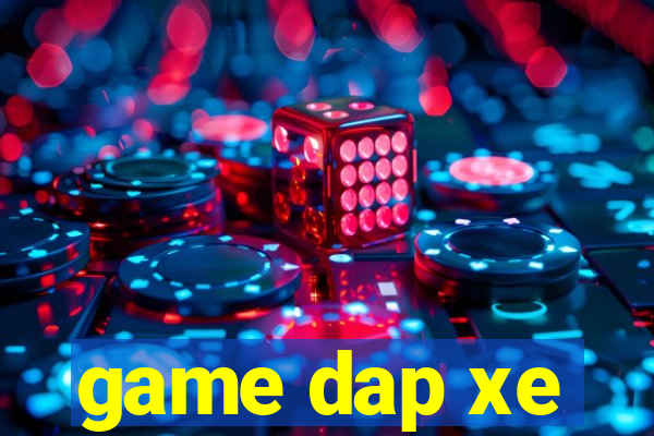 game dap xe