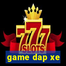 game dap xe