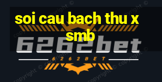 soi cau bach thu xsmb