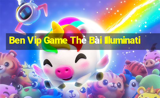 Ben Vip Game Thẻ Bài Illuminati