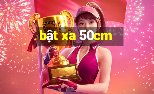 bật xa 50cm