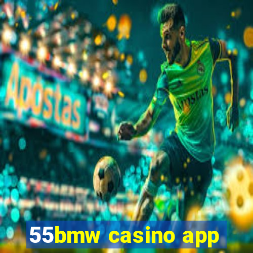 55bmw casino app