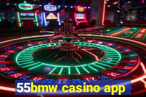 55bmw casino app