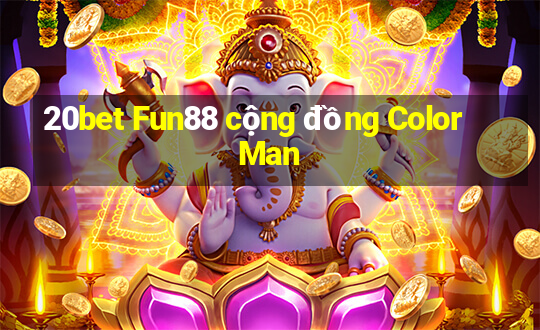 20bet Fun88 cộng đồng Color Man