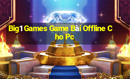 Big1 Games Game Bài Offline Cho Pc