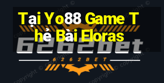 Tại Yo88 Game Thẻ Bài Eloras