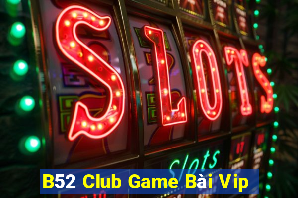 B52 Club Game Bài Vip