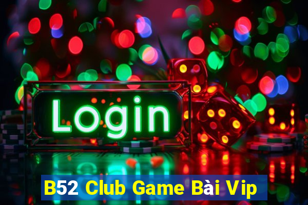 B52 Club Game Bài Vip