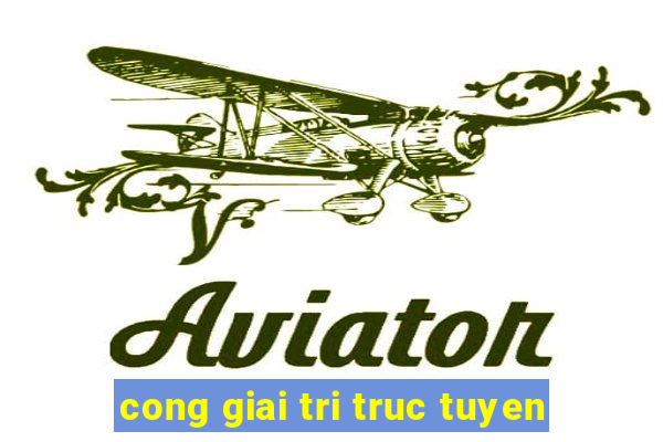 cong giai tri truc tuyen