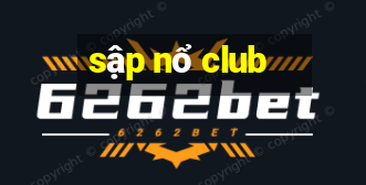 sập nổ club