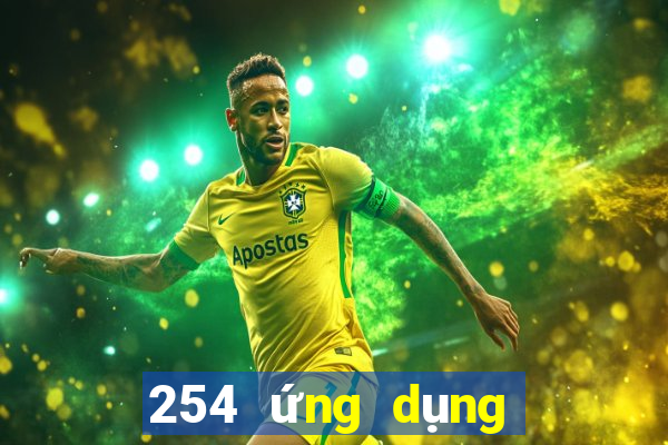 254 ứng dụng nền tảng