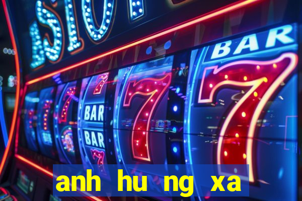 anh hu ng xa điêu no i vê gi