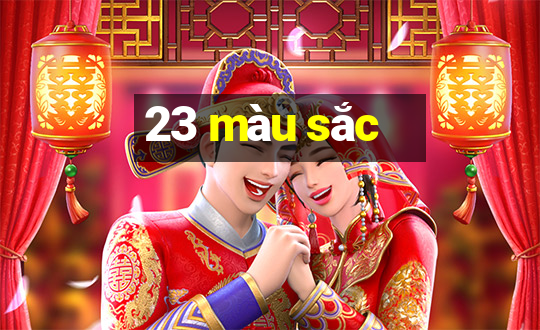 23 màu sắc