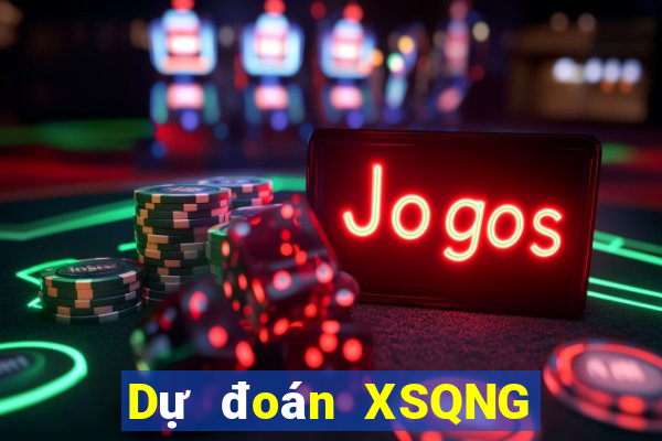 Dự đoán XSQNG ngày 19