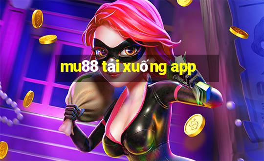 mu88 tải xuống app