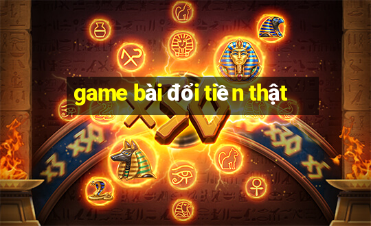 game bài đổi tiền thật