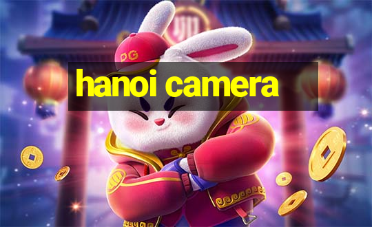 hanoi camera