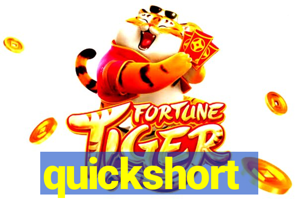 quickshort