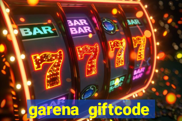 garena giftcode liên quân