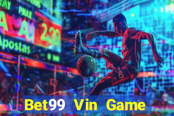 Bet99 Vin Game Bài Phái Mạnh