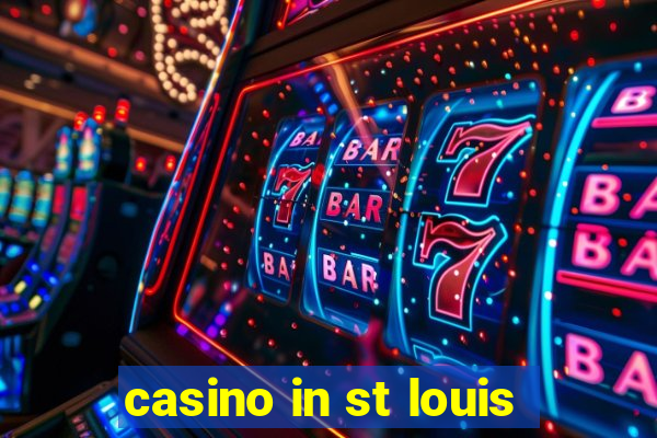 casino in st louis