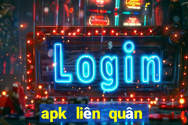 apk liên quân mới nhất