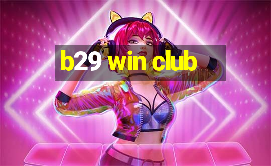 b29 win club