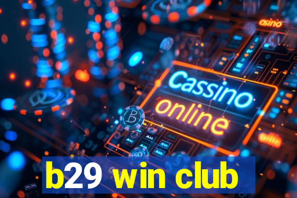 b29 win club