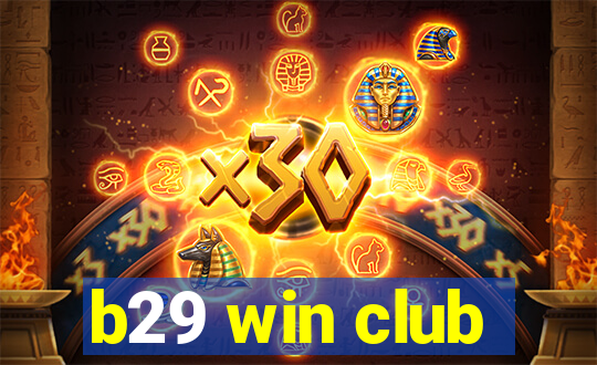 b29 win club