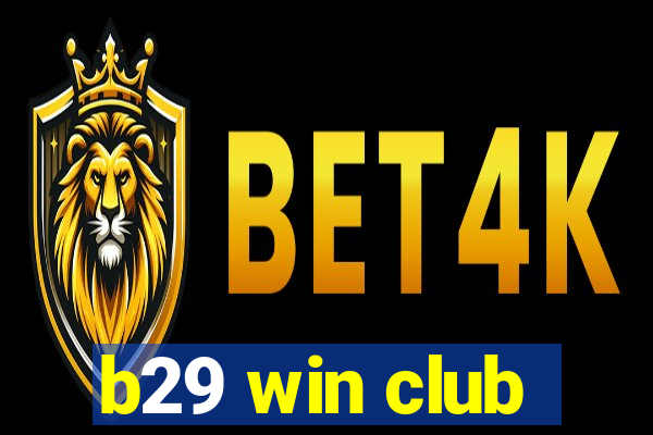 b29 win club