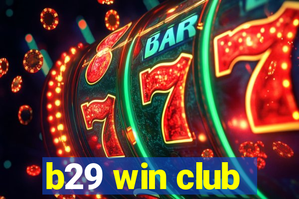 b29 win club