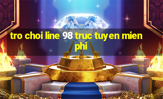 tro choi line 98 truc tuyen mien phi