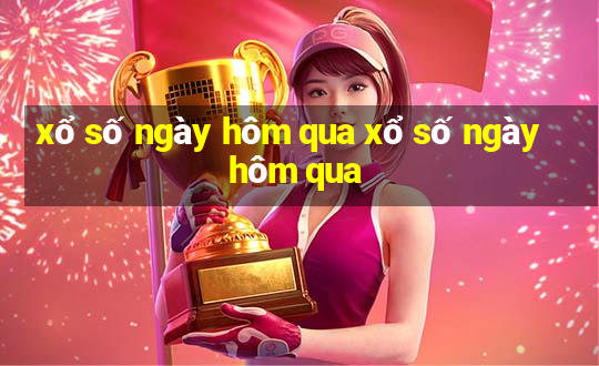 xổ số ngày hôm qua xổ số ngày hôm qua